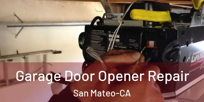Garage Door Opener Repair San Mateo-CA